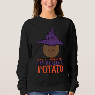 This Is My Human Costume I'm Really A Potato  Hall Sweatshirt