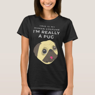 This Is My Human Costume Im Really A Pug Halloween T-Shirt