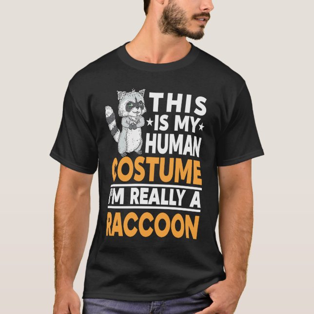 This Is My Human Costume I'm Really A Raccoon   2 T-Shirt (Front)