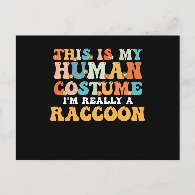 This Is My Human Costume I'm Really A Racoon Postcard (Front)