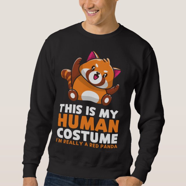 This Is My Human Costume I'm Really A Red Panda Sweatshirt (Front)