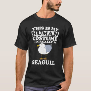 This Is My Human Costume I'm Really A Seagull Bird T-Shirt