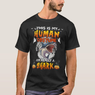 This Is My Human Costume I'm Really A Shark Hallow T-Shirt