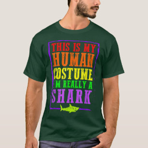 This Is My Human Costume I'm Really A Shark Hallow T-Shirt