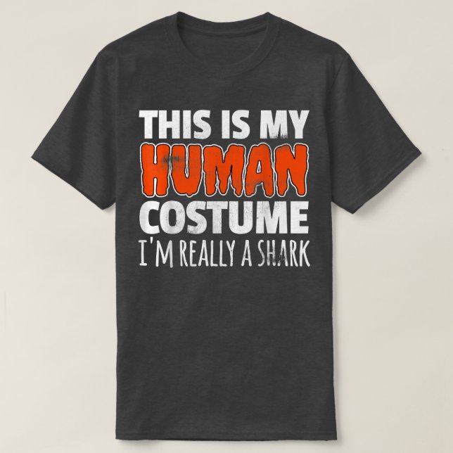 THIS IS MY HUMAN COSTUME IM REALLY A SHARK Hallowe T-Shirt (Design Front)