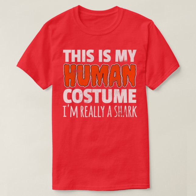 THIS IS MY HUMAN COSTUME IM REALLY A SHARK Hallowe T-Shirt (Design Front)