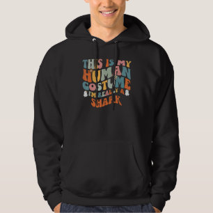 This Is My Human Costume I'm Really A Shark Retro Hoodie