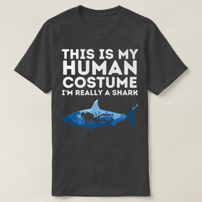 This Is My Human Costume Im Really A Shark T-Shirt (Design Front)