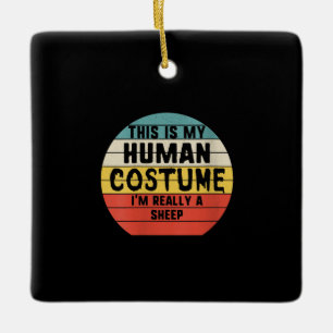 This is My Human Costume Im Really A Sheep Gift Ceramic Ornament