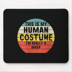 This is My Human Costume Im Really A Sheep Gift Mouse Pad