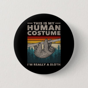 This Is My Human Costume I'm Really A Sloth Cute S 6 Cm Round Badge