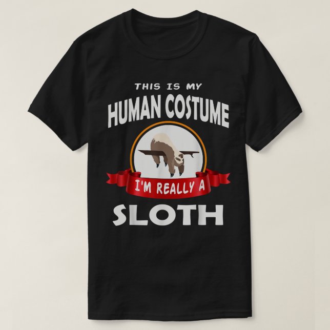 This Is My Human Costume I'm Really A Sloth Cute  T-Shirt (Design Front)
