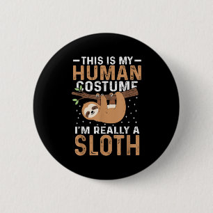 This Is My Human Costume I'm Really A Sloth Hallow 6 Cm Round Badge