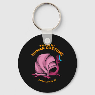This Is My Human Costume I'm Really A Slug Men Wom Key Ring