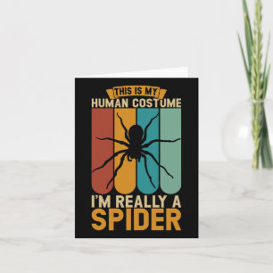 This Is My Human Costume I'm Really A Spider  Card