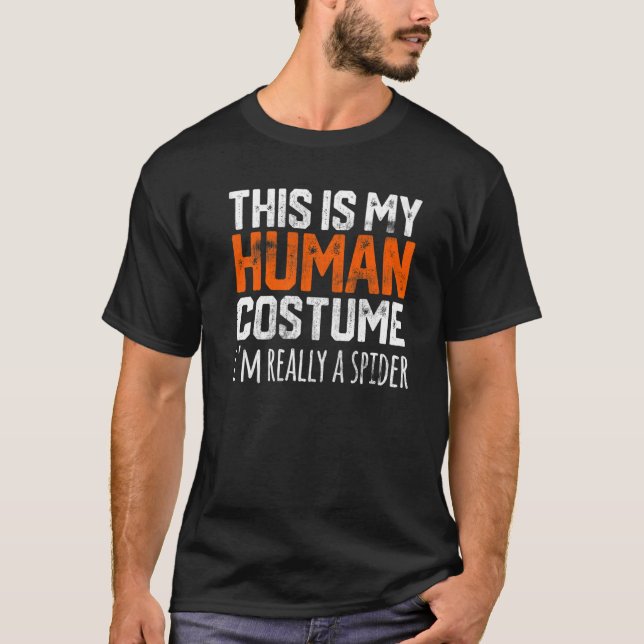 THIS IS MY HUMAN COSTUME I'M REALLY A SPIDER Hallo T-Shirt (Front)
