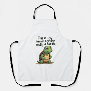 This Is My Human Costume I'm Really A Turtle T-Shi Apron