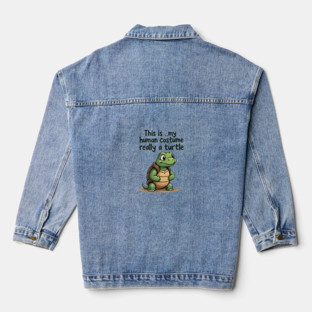 This Is My Human Costume I'm Really A Turtle T-Shi Denim Jacket (Back)