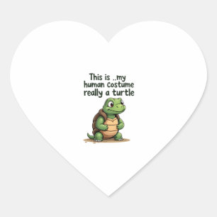 This Is My Human Costume I'm Really A Turtle T-Shi Heart Sticker