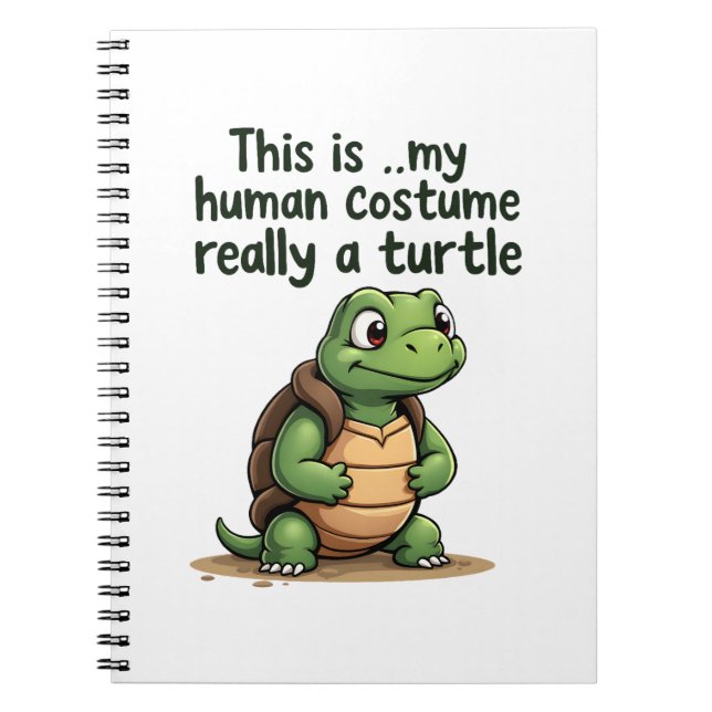 This Is My Human Costume I'm Really A Turtle T-Shi Notebook (Front)