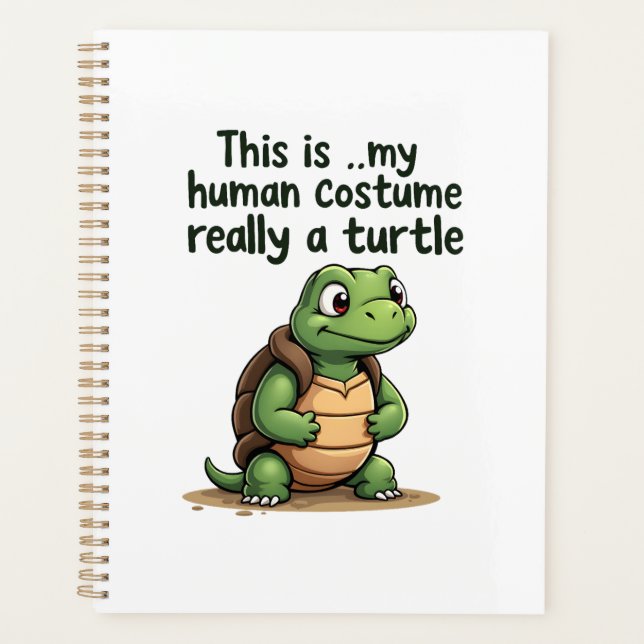 This Is My Human Costume I'm Really A Turtle T-Shi Planner (Front)