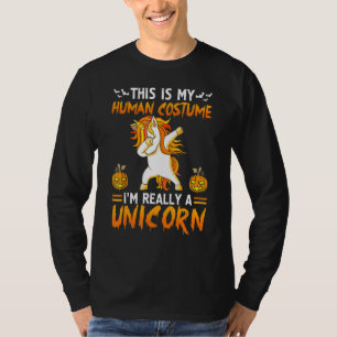 This Is My Human Costume I'm Really A Unicorn For T-Shirt