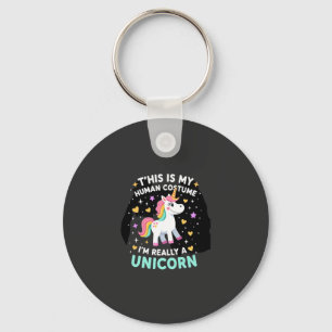 This Is My Human Costume I'm Really A Unicorn T-Sh Key Ring