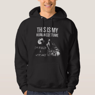 This is My Human Costume, I'm Really a Werewolf Gi Hoodie