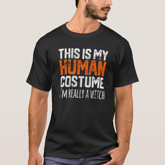 THIS IS MY HUMAN COSTUME I'M REALLY A WITCH Hallow T-Shirt (Front)