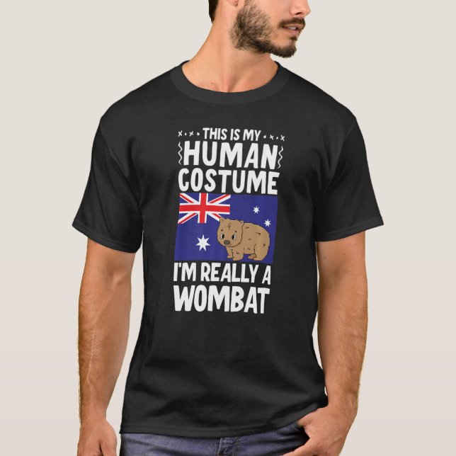 This Is My Human Costume I'm Really A Wombat Austr T-Shirt (Front)