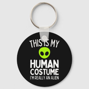 This Is My Human Costume I'm Really An Alien Funny Key Ring