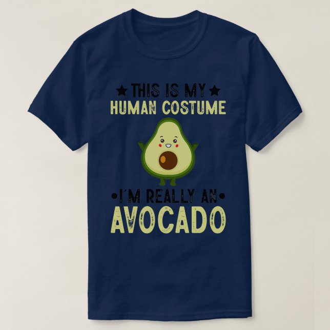 This is my human costume im really an avocado 2 T-Shirt (Design Front)