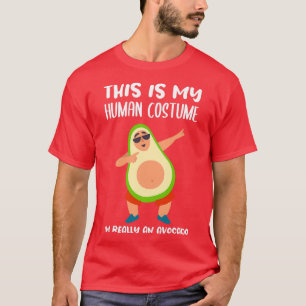 This is My Human Costume Im Really An Avocado Humo T-Shirt