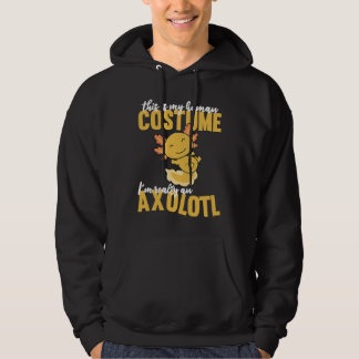 This Is My Human Costume I'm Really An Axolotl  5 Hoodie