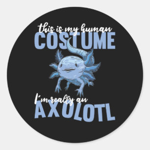 this is my human costume im really an axolotl classic round sticker