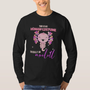 This Is My Human Costume Im Really An Axolotl Hall T-Shirt