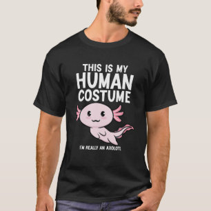 This Is My Human Costume I'm Really An Axolotl Men T-Shirt