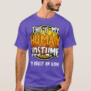 This Is My Human Costume Im Really An  Funny Lazy  T-Shirt