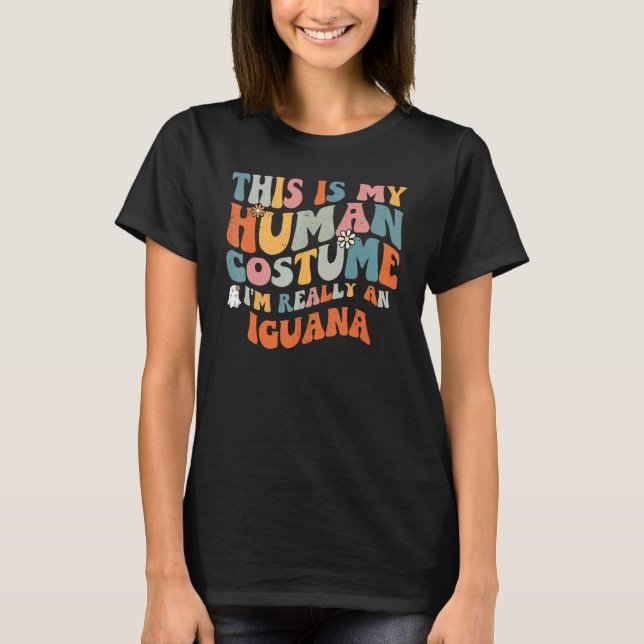 This Is My Human Costume I'm Really An Iguana Retr T-Shirt (Front)