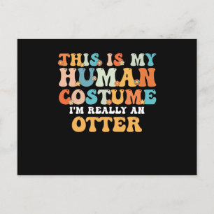 This is My Human Costume I'm Really An Otter Holiday Postcard
