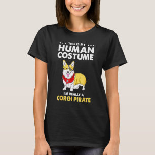 This Is My Human Costume I'm Really Corgi Pirate T-Shirt