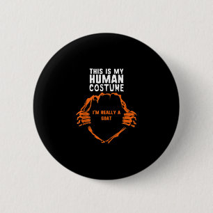 This Is My Human Costume Im Really Goat Halloween 6 Cm Round Badge