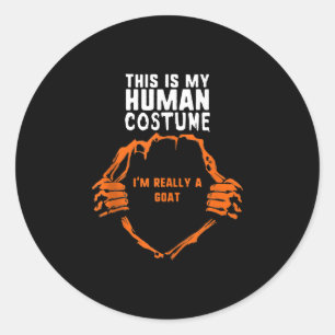 This Is My Human Costume Im Really Goat Halloween Classic Round Sticker