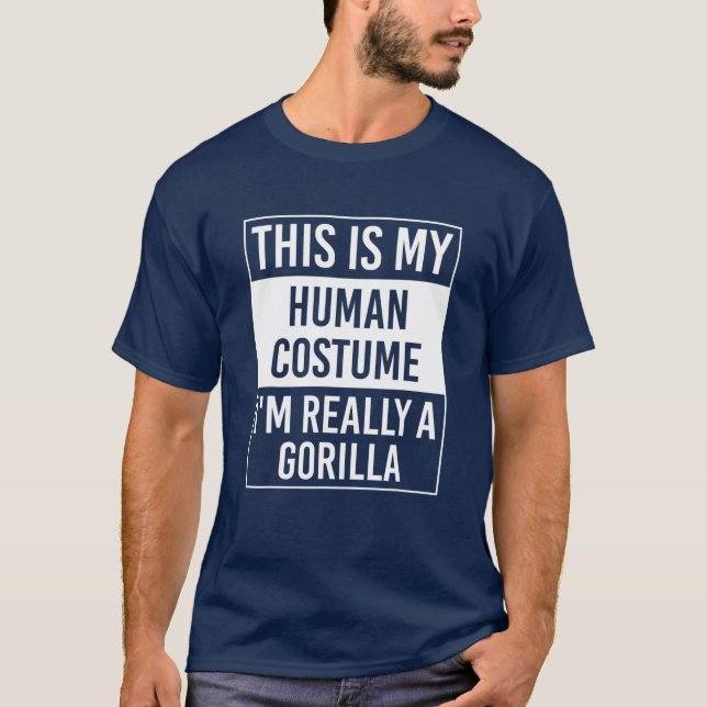 This Is My Human Costume I'm Really Gorilla Gift T-Shirt (Front)