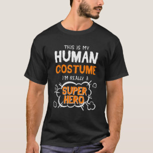 This Is My Human Costume Superhero Men Women Hallo T-Shirt