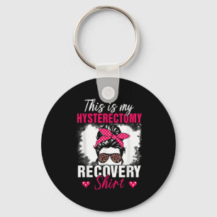This Is My Hysterectomy Recovery Shirt Uterus-mess Key Ring