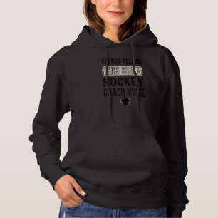 This Is My Ice Hockey Coach Voice Ice Hockey Coach Hoodie