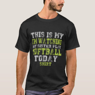This Is My I'm Watching My Sister Play Softll Toda T-Shirt