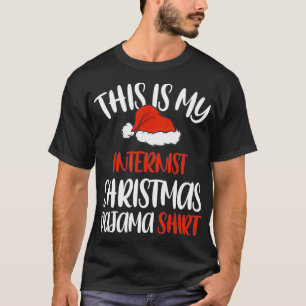 This is My Internist Christmas Pajama  Santa hat  T-Shirt