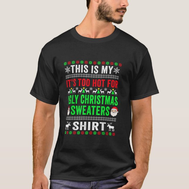 This Is My It s Too Hot For Ugly Christmas Sweater (Front)